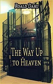 The Way up to Heaven, Roald Dahl