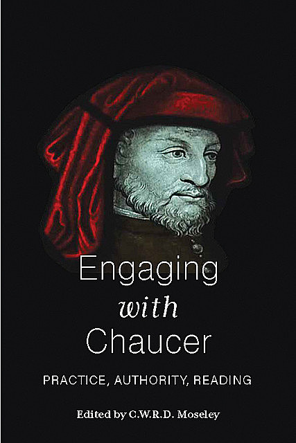 Engaging with Chaucer, C.W. R.D. Moseley