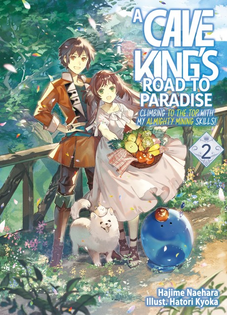 A Cave King’s Road to Paradise: Climbing to the Top with My Almighty Mining Skills! Volume 2, Hajime Naehara