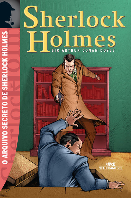 O arquivo secreto de Sherlock Holmes, Arthur Conan Doyle