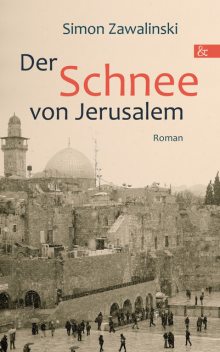 Der Schnee von Jerusalem, Simon Zawalinski