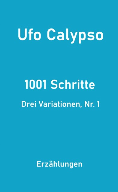 1001 Schritte – Drei Variationen, Nr. 1, Ufo Calypso