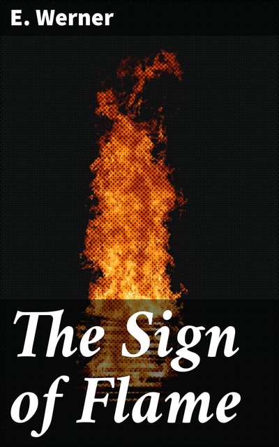 The Sign of Flame, E.Werner