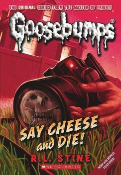 Goosebumps 04 - Say Cheese and Die!, R.L. Stine