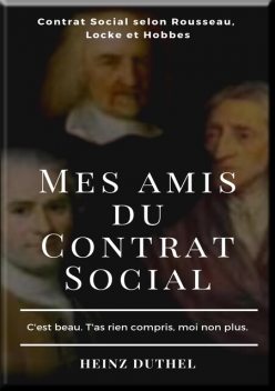 MES AMIS DU CONTRAT SOCIAL, Heinz Duthel