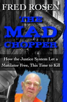 The Mad Chopper, Fred Rosen