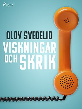 Viskningar och skrik, Olov Svedelid