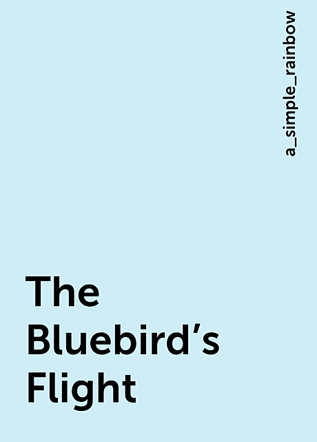 The Bluebird's Flight, a_simple_rainbow