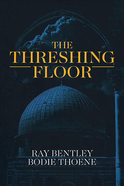 The Threshing Floor, Bodie Thoene, Ray Bentley