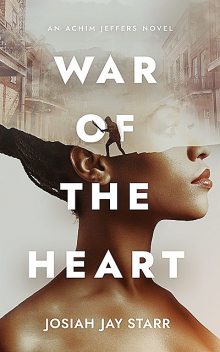 War Of The Heart, Josiah Jay Starr