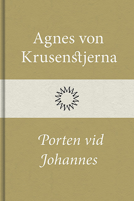 Porten vid Johannes, Agnes von Krusenstjerna