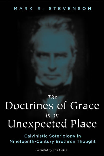 The Doctrines of Grace in an Unexpected Place, Mark Stevenson