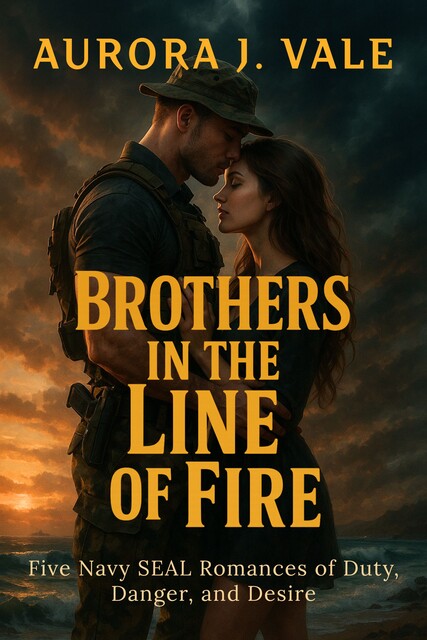 Brothers in the Line of Fire, Aurora J. Vale