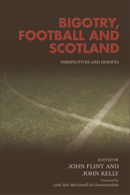Bigotry, Football and Scotland, John Kelly, John Flint