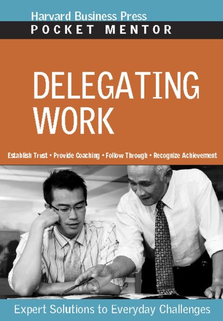 Delegating Work, Harvard Business Review Press