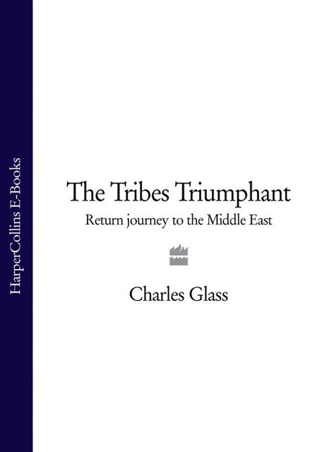 The Tribes Triumphant, Charles Glass