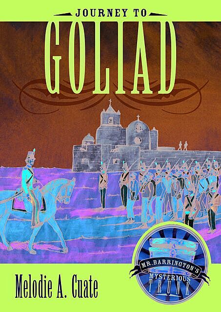 Journey to Goliad, Melodie A. Cuate