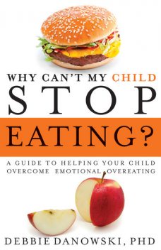 Why Can't My Child Stop Eating, Debbie Danowski