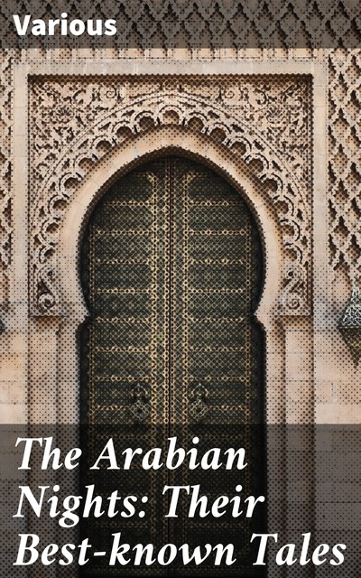 The Arabian Nights: Their Best-known Tales, Various