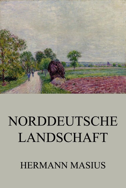Norddeutsche Landschaft, Hermann Masius