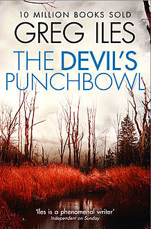 The Devil’s Punchbowl (Penn Cage, Book 3), Greg Iles