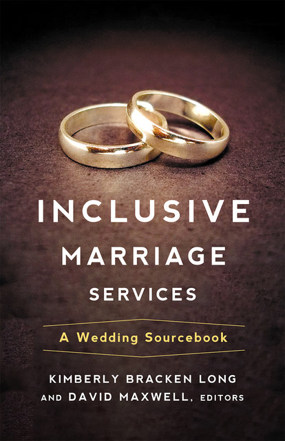 Inclusive Marriage Services, David Maxwell, Kimberly Bracken Long