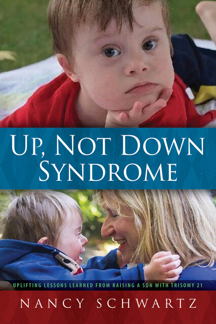 Up, Not Down Syndrome, Nancy Schwartz