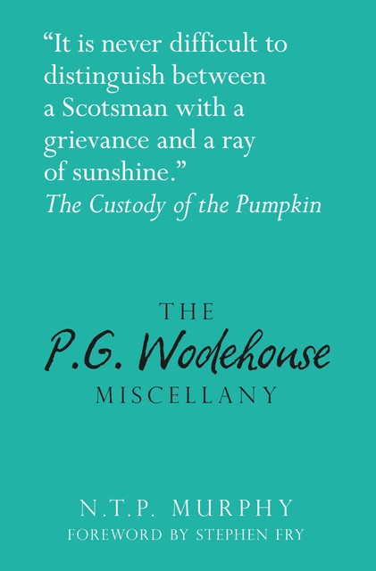 The P G Wodehouse Miscellany, Stephen Fry, N.T.P Murphy