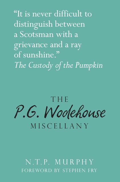 The P G Wodehouse Miscellany, Stephen Fry, N.T.P Murphy