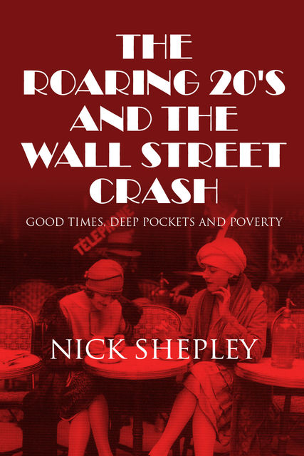 Roaring 20's and the Wall Street Crash, Nick Shepley