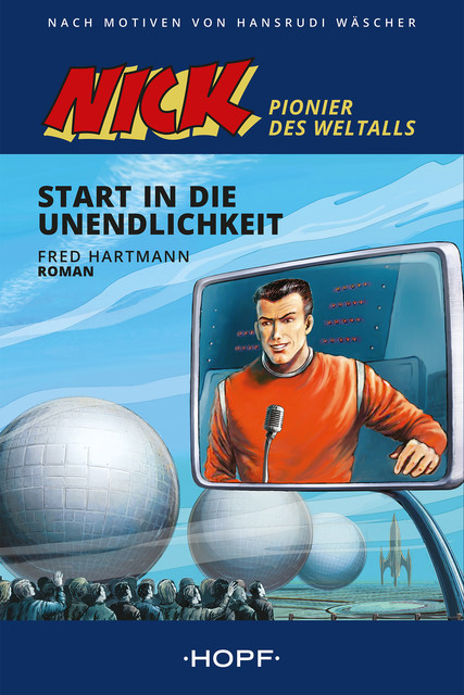 Nick 1 (Pionier des Weltalls): Start in die Unendlichkeit, Fred Hartmann
