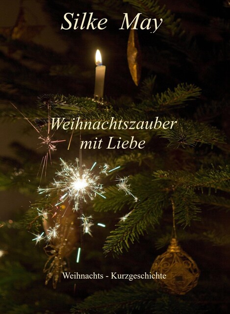 Weihnachtszauber mit Liebe, Silke May