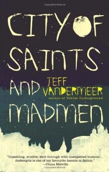 City of Saints and Madmen, Jeff Vandermeer