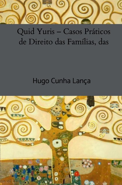 Quid Yuris – Casos Práticos de Direito das Famílias, das Crianças e dos Adolescentes, Hugo Cunha Lança