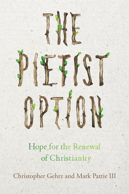 The Pietist Option, Christopher Gehrz, Mark Pattie III