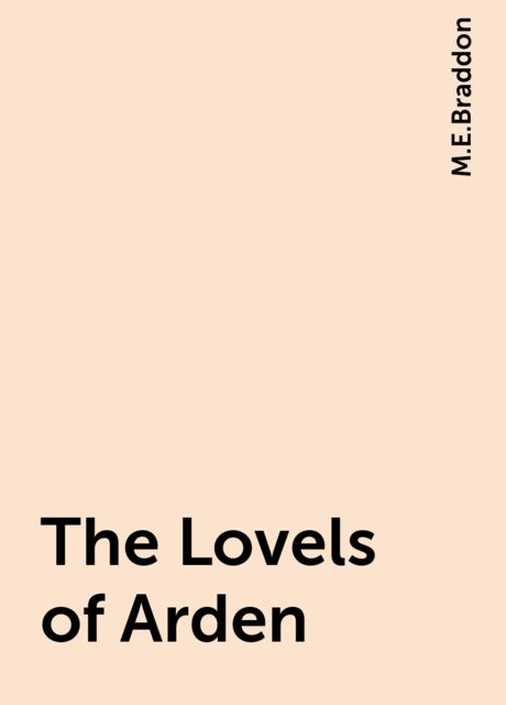 The Lovels of Arden, M.E.Braddon