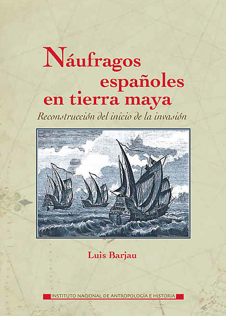 Náufragos españoles en tierra maya, Luis Barjau