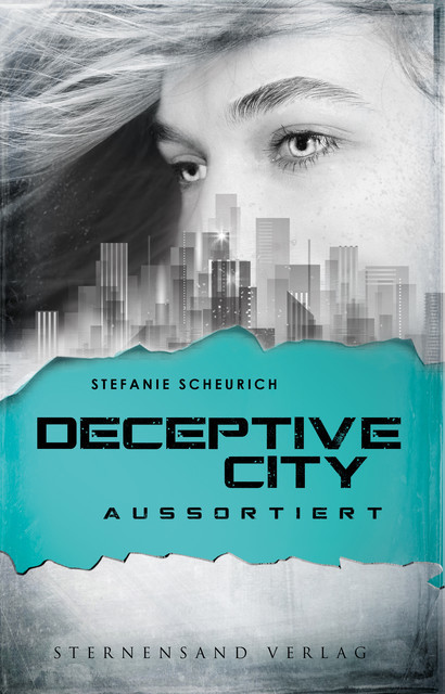 Deceptive City (Band 1): Aussortiert, Stefanie Scheurich