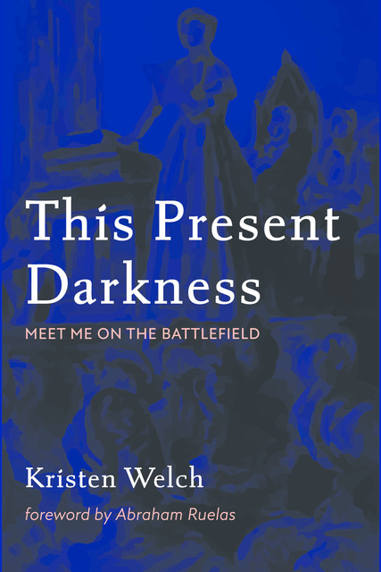 This Present Darkness, Kristen Welch