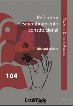 Reforma y desmembramiento constitucional, Richard Albert, Andrés Mauricio Gutiérrez Beltrán