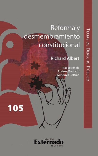 Reforma y desmembramiento constitucional, Richard Albert, Andrés Mauricio Gutiérrez Beltrán