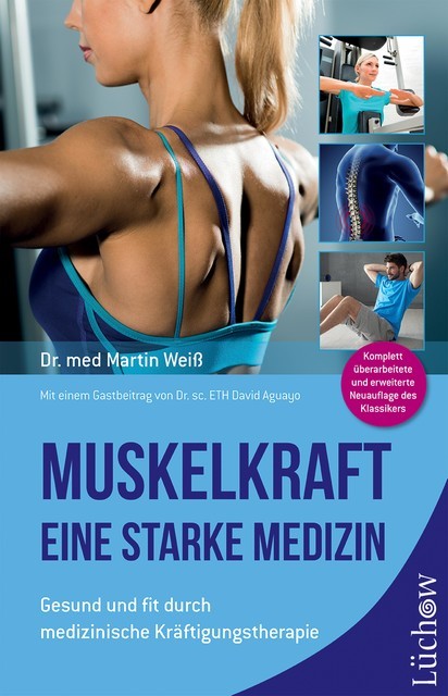 Muskelkraft – Eine starke Medizin, med. Martin Weiß
