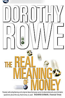 The Real Meaning of Money (Text Only), Dorothy Rowe