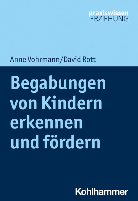 Begabungen von Kindern erkennen und fördern, Anne Vohrmann, David Rott