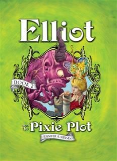 Elliot and the Pixie Plot, Jennifer A.Nielsen