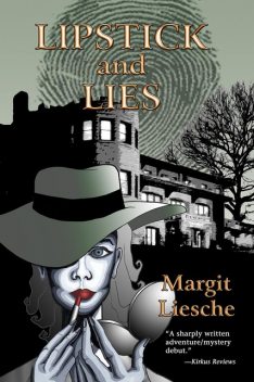 Lipstick and Lies, Margit Liesche