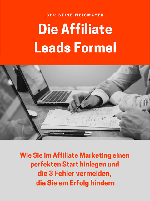 Die Affiliate Leads Formel, Christine Weismayer