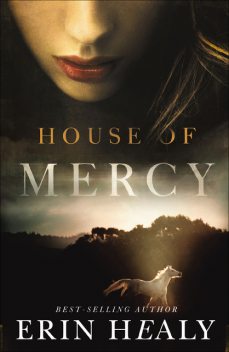 House of Mercy, Erin Healy