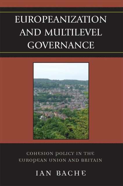 Europeanization and Multilevel Governance, Ian Bache