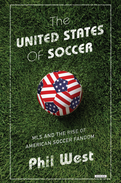 The United States of Soccer, Phil West